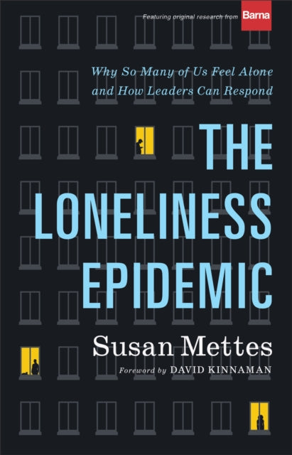 Book cover of: Loneliness Epidemic – Why So Many of Us Feel Alone––and How Leaders Can Respond. By: Susan Mettes