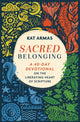 Book cover of: Sacred Belonging – A 40–Day Devotional on the Liberating Heart of Scripture. By: Kat Armas
