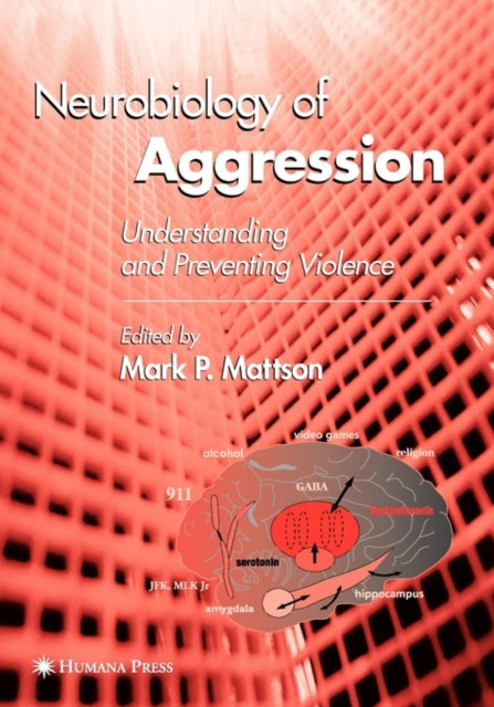 Book cover of: Neurobiology of Aggression. By: Mark P Mattson
