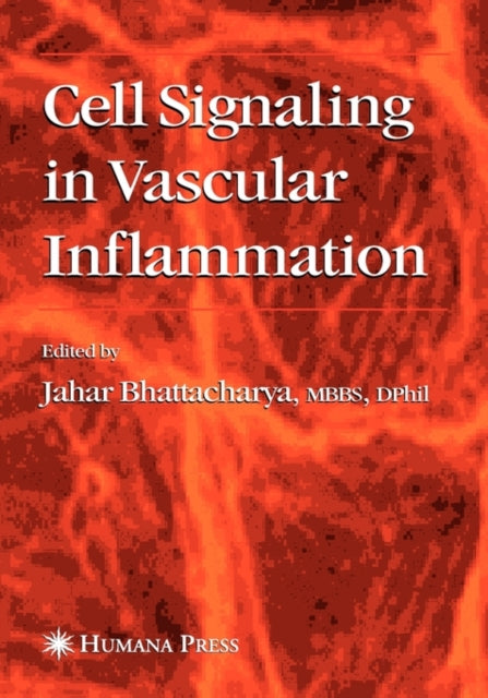Book cover of: Cell Signaling in Vascular Inflammation. By: Jahar Bhattacharya