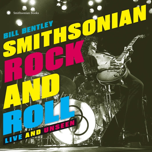 Book cover of: Smithsonian Rock and Roll. By: Bill Bentley
