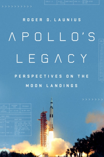 Book cover of: Apollo'S Legacy. By: Roger D. Launius