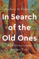 Book cover of: In Search of the Old Ones. By: Anthony D. Fredericks