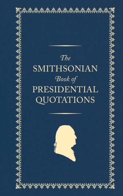 Book cover of: Smithsonian Book of Presidential Quotations. By: US Presidents