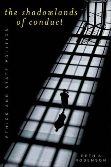 Book cover of: Shadowlands of Conduct. By: Beth A. Rosenson
