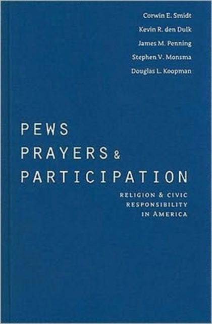 Book cover of: Pews, Prayers, and Participation. By: Corwin E. Smidt