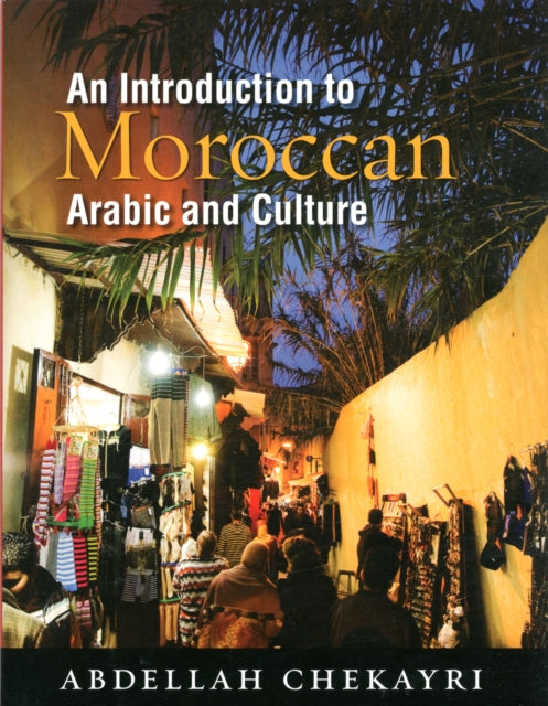 Book cover of: Introduction to Moroccan Arabic and Culture. By: Abdellah Chekayri