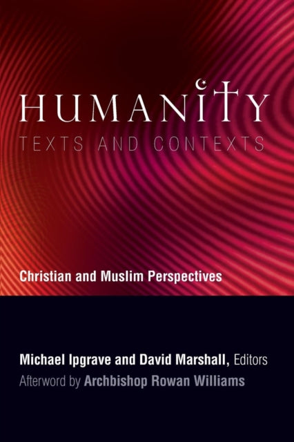 Book cover of: Humanity: Texts and Contexts. By: Michael Ipgrave