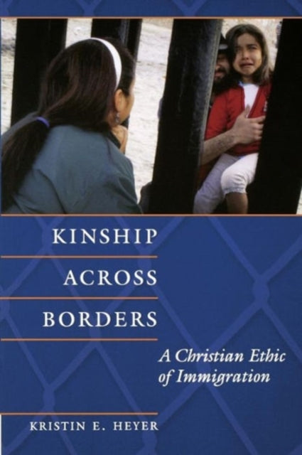 Book cover of: Kinship Across Borders. By: Kristin E. Heyer