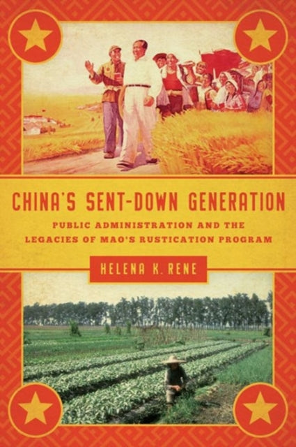 Book cover of: China's Sent-Down Generation. By: Helena K. Rene