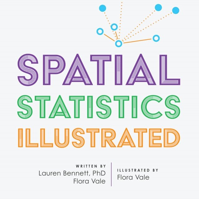 Book cover of: Spatial Statistics Illustrated. By: Lauren Bennett