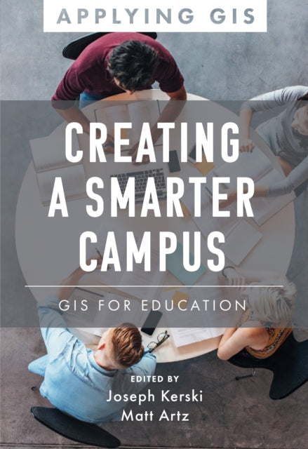Book cover of: Creating a Smarter Campus. By: Joseph J. Kerski