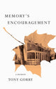 Book cover of: Memory's Encouragement. By: Tony Gorry