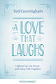 Book cover of: Love That Laughs. By: Ted Cunningham