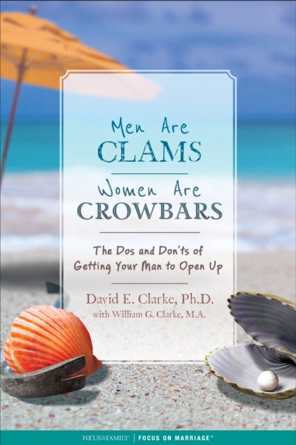 Book cover of: Men Are Clams, Women Are Crowbars. By: David Clarke
