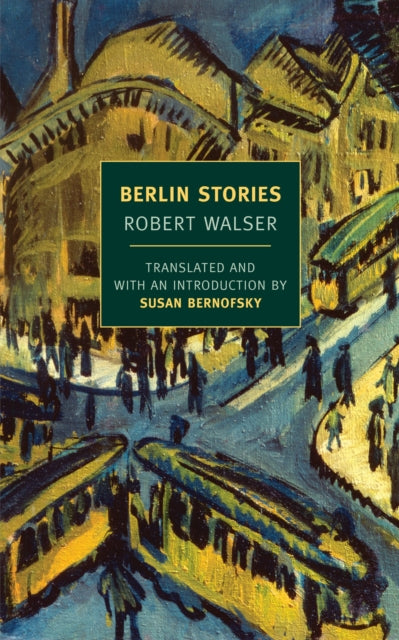 Book cover of: Berlin Stories. By: Robert Walser