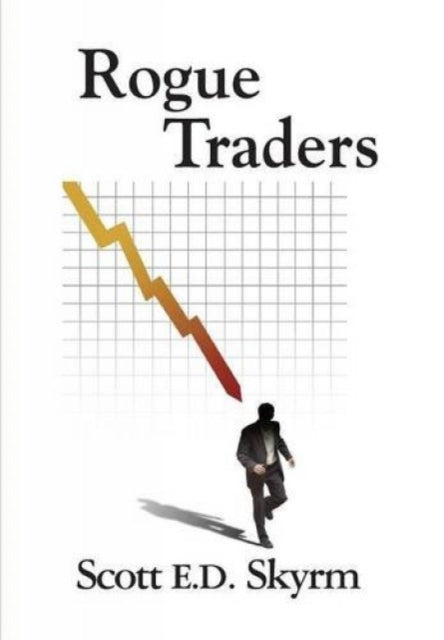 Book cover of: Rogue Traders. By: Scott E. D. Skyrm