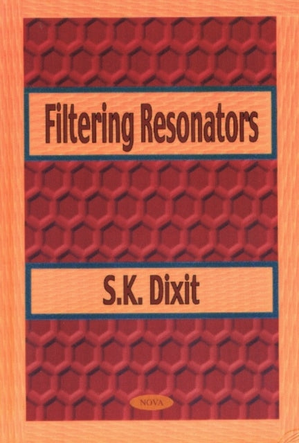 Book cover of: Filtering Resonators. By: S. K. Dixit