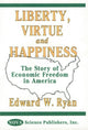 Book cover of: Liberty, Virtue & Happiness. By: Edward W. Ryan
