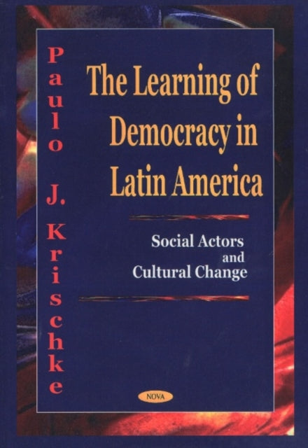 Book cover of: Learning of Democracy in Latin America. By: Paulo J. Krischke