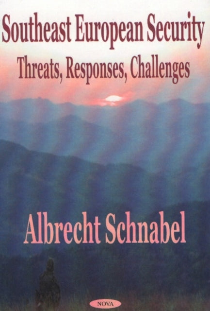 Book cover of: Southeast European Security. By: Albrecht Schnabel