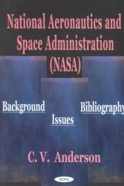Book cover of: National Aeronautics & Space Administration (NASA). By: C. V. Anderson