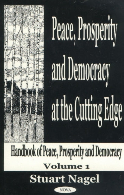 Book cover of: Peace, Prosperity & Democracy At the Cutting Edge, Volume 1. By: Stuart Nagel