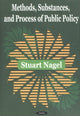 Book cover of: Methods, Substances & Process of Public Policy. By: Stuart S. Nagel