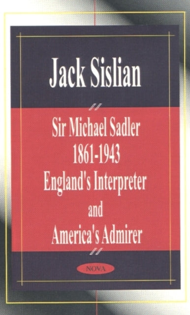 Book cover of: Sir Michael Sadler 1861-1943