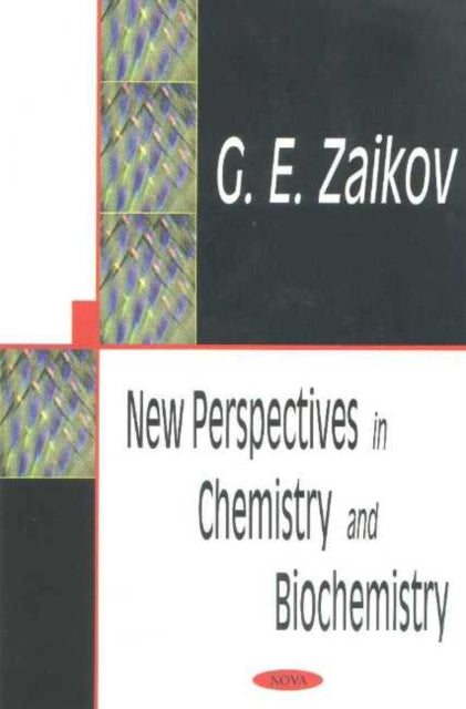 Book cover of: New Perspectives in Chemistry & Biochemistry. By: Gennadii Efremovich Zaikov