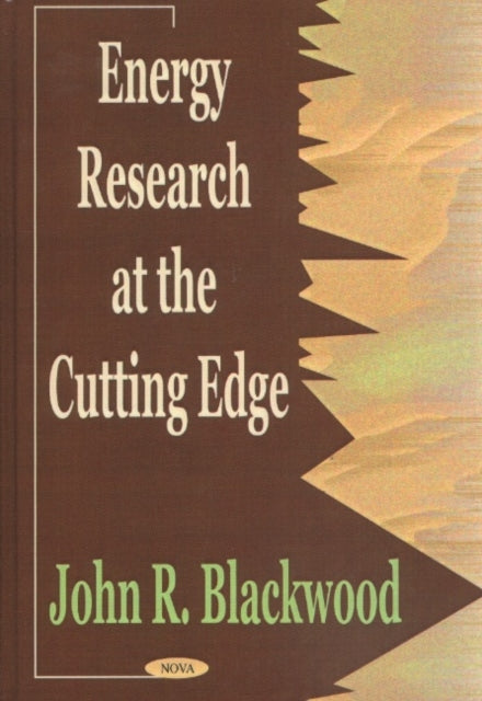 Book cover of: Energy Research At the Cutting Edge. By: John R. Blackwood