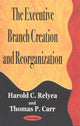 Book cover of: Executive Branch Creation & Reorganization