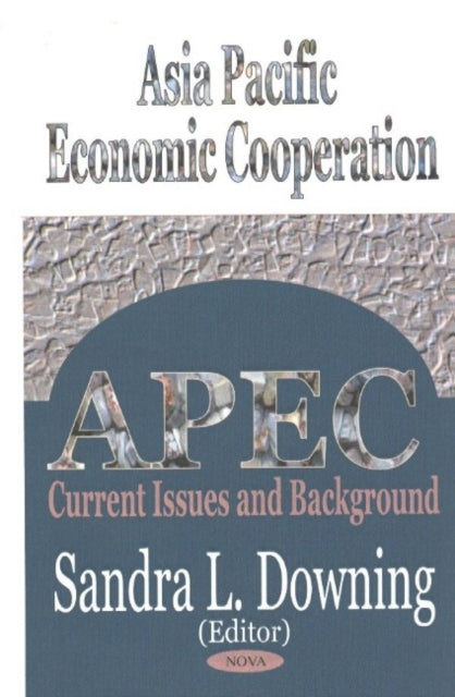 Book cover of: Asia Pacific Economic Cooperation. By: Sandra L. Downing
