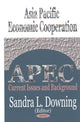 Book cover of: Asia Pacific Economic Cooperation. By: Sandra L. Downing