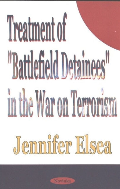 Book cover of: Treatment of 'Battlefield Detainees' in the War on Terrorism