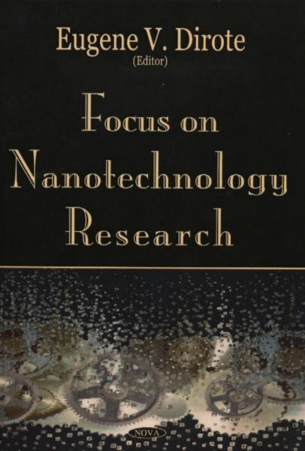 Book cover of: Focus on Nanotechnology Research. By: Eugene V. Dirote