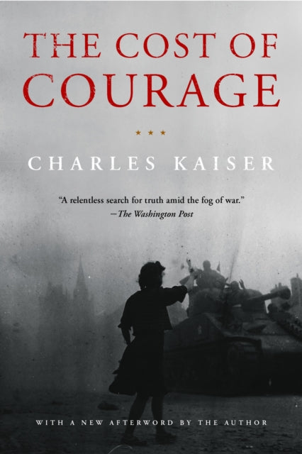 Book cover of: Cost of Courage. By: Charles Kaiser