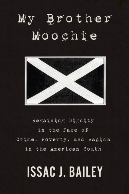 Book cover of: My Brother Moochie. By: Issac J. Bailey