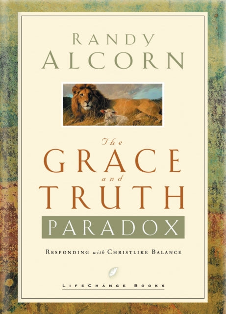 Book cover of: Grace and Truth Paradox. By: Randy C. Alcorn