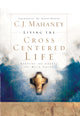 Book cover of: Living the Cross Centered Life