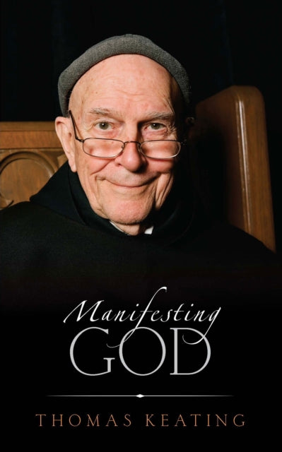 Book cover of: Manifesting God. By: Thomas Keating