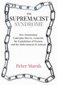 Book cover of: Supremacist Syndrome. By: Peter Marsh