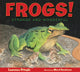 Book cover of: Frogs!. By: Laurence P. Pringle