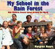 Book cover of: My School in the Rain Forest. By: Margriet Ruurs
