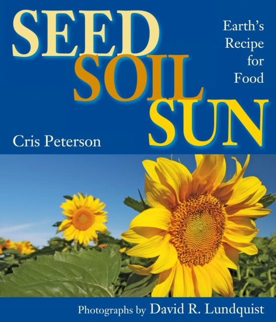 Book cover of: Seed, Soil, Sun. By: Cris Peterson