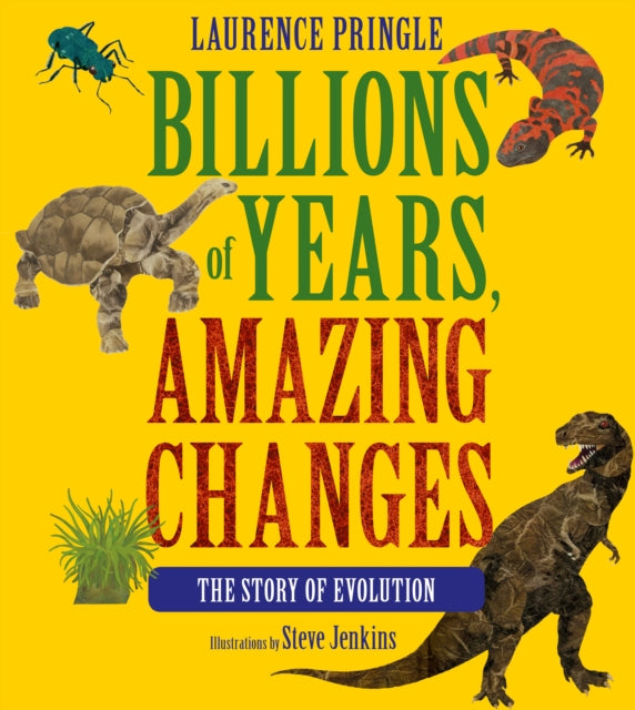 Book cover of: Billions of Years, Amazing Changes. By: Laurence P. Pringle