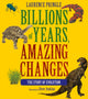 Book cover of: Billions of Years, Amazing Changes. By: Laurence P. Pringle