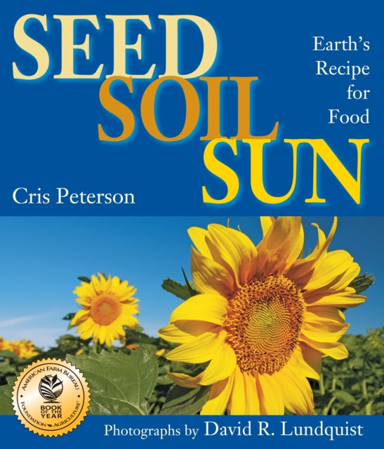 Book cover of: Seed, Soil, Sun. By: Cris Peterson
