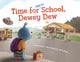 Book cover of: Time for (Earth) School, Dewey Dew. By: Leslie Staub