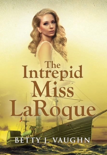 Book cover of: Intrepid Miss LaRoque. By: Betty J. Vaughn